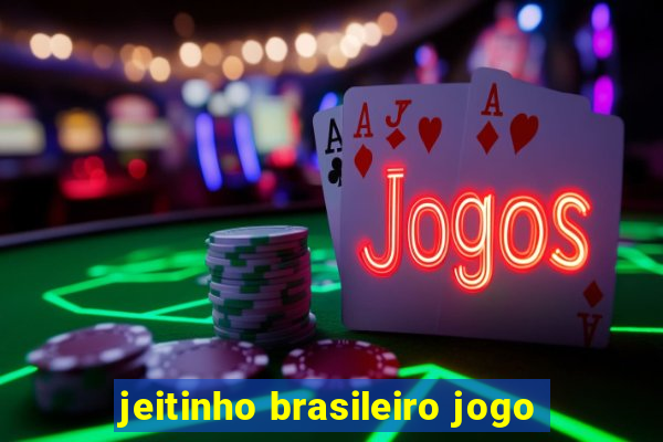 jeitinho brasileiro jogo